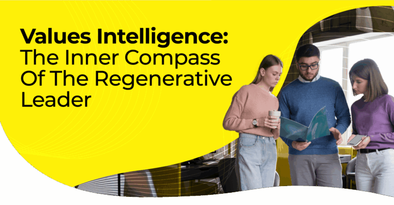 Values Intelligence: The Inner Compass of the Regenerative Leader